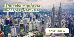 [Tour hè 2025] Khám phá hai quốc gia : Singapore – Malaysia 6 ngày 5 đêm bay VJ