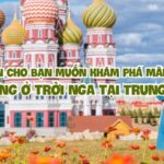 Lời khuyên cho bạn muốn khám phá Mãn Châu Lý – ngỡ đứng ở trời Nga tại Trung Quốc