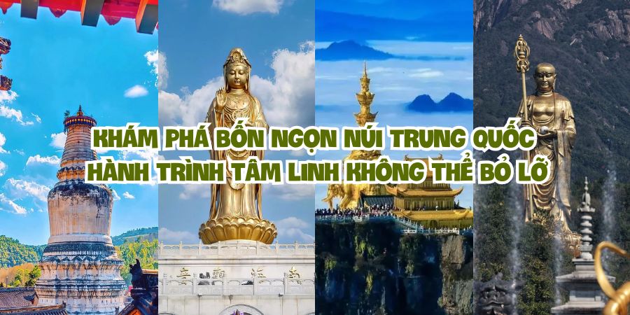Du lịch Trung Quốc khám phá bốn ngọn núi Trung Quốc nổi tiếng Joytrip